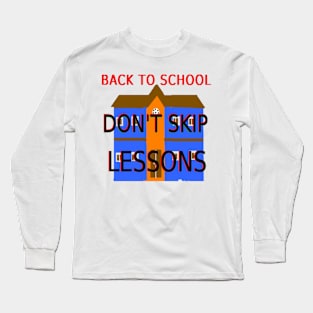 Don't Skip Lessons Illustration on White Background Long Sleeve T-Shirt